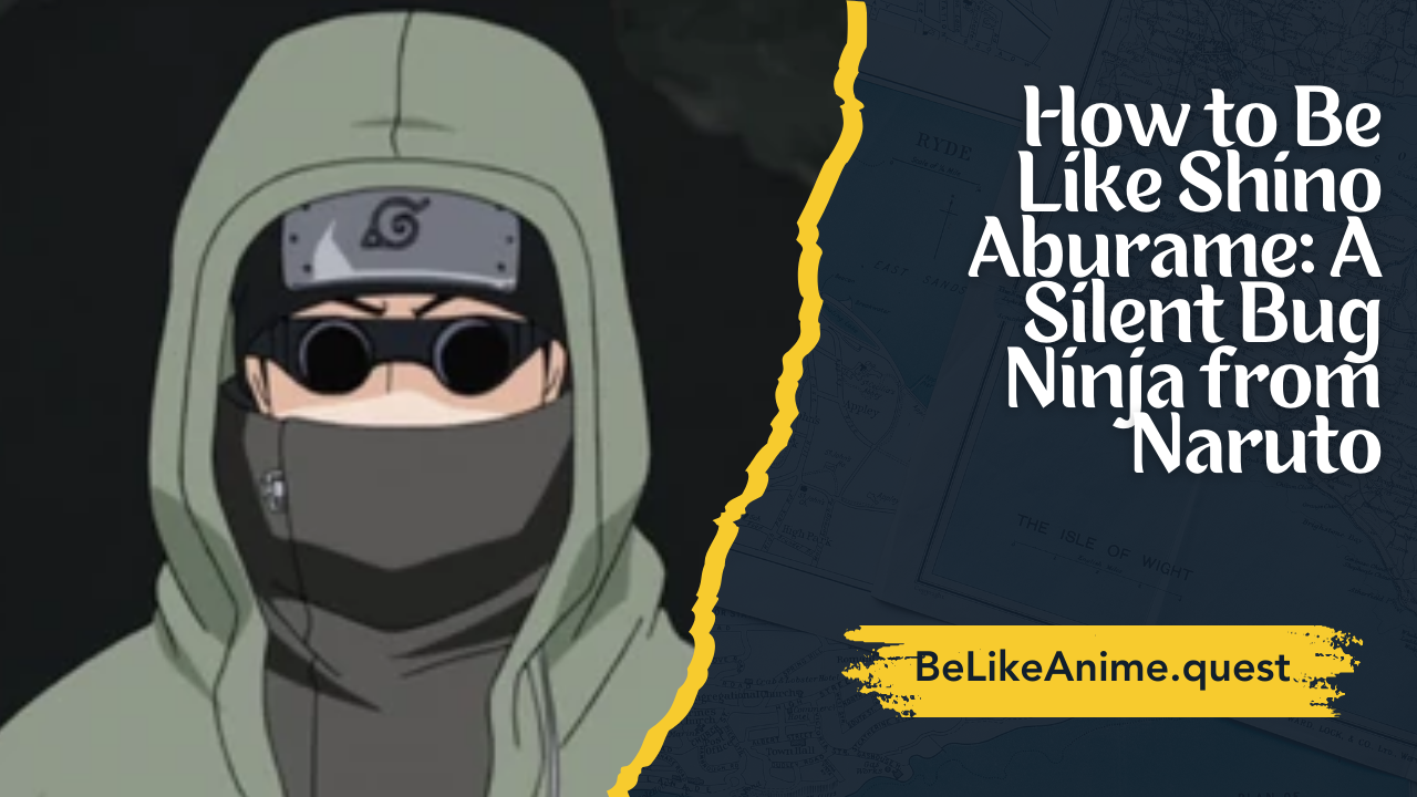 How to Be Like Shino Aburame: A Silent Bug Ninja from Naruto