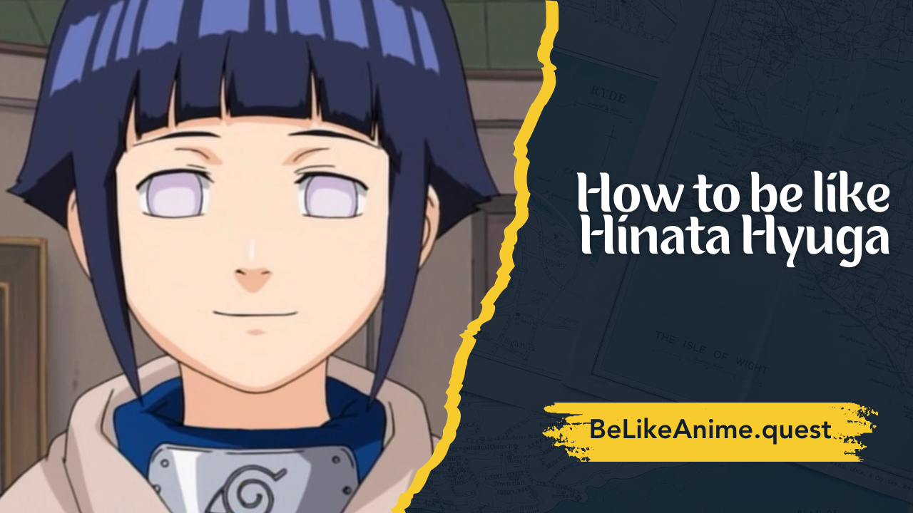 How to be like Hinata Hyuga